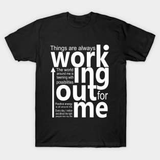 Things are always working out for me, Affirm abundant life T-Shirt